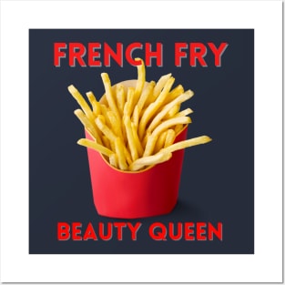 French Fry Beauty Queen Posters and Art